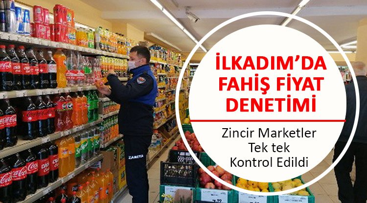 İlkadım'da 'fahiş fiyat' denetimi