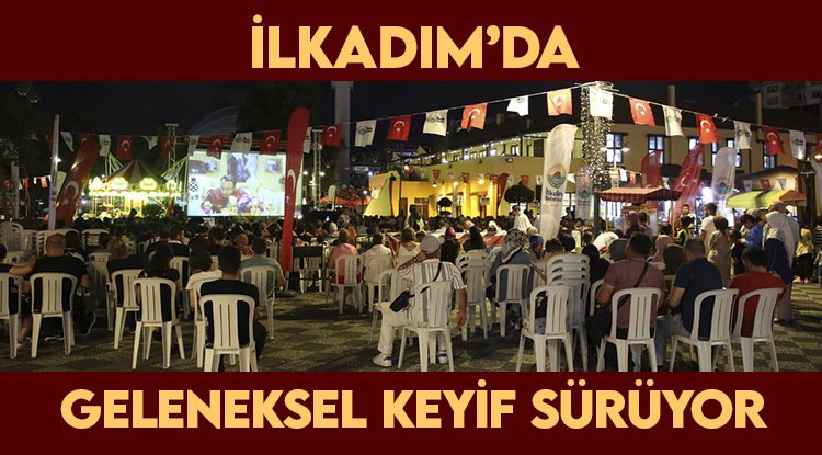 İlkadım'da Geleneksel Sinema Günleri devam ediyor