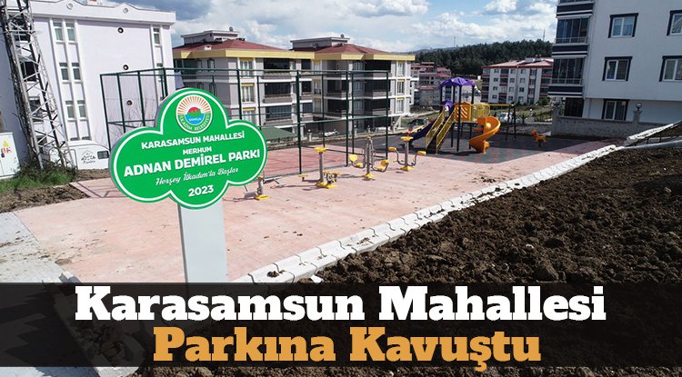 İlkadım'da Karasamsun Mahallesi parkına kavuştu
