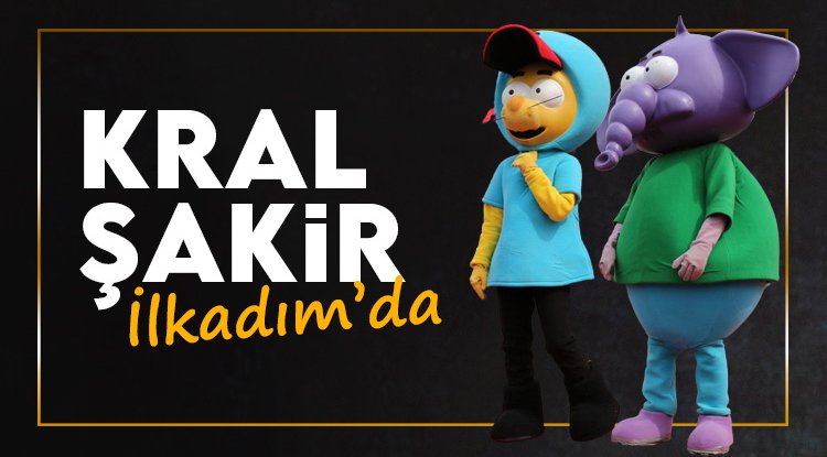 İlkadım'da 'Kral Şakir' rüzgarı