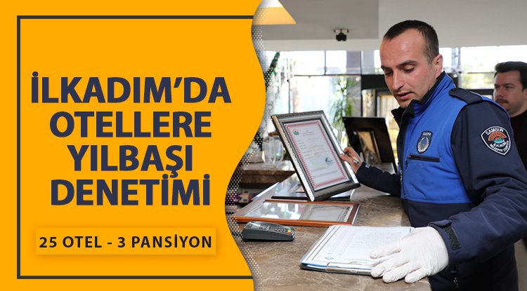 İlkadım'da pansiyonlara yılbaşı denetimi