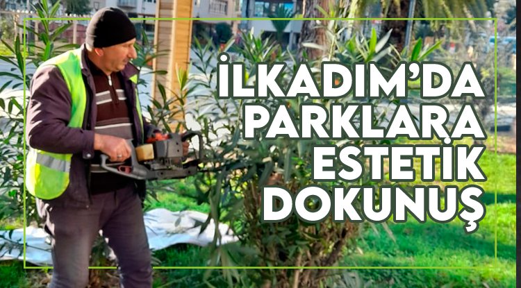 İlkadım'da parklara estetik dokunuş