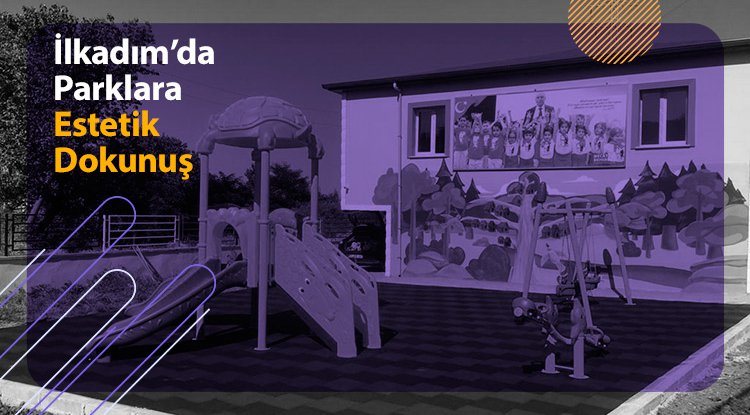 İlkadım'da parklara estetik dokunuş