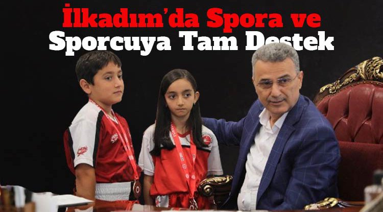 İlkadım’da spora ve sporcuya tam destek