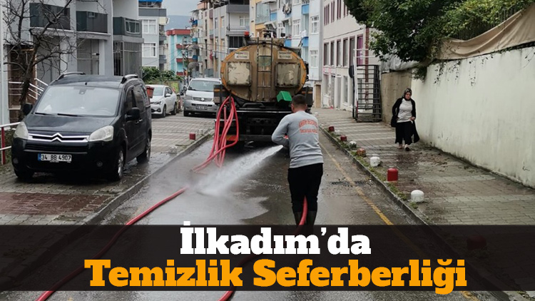İlkadım'da temizlik seferberliği