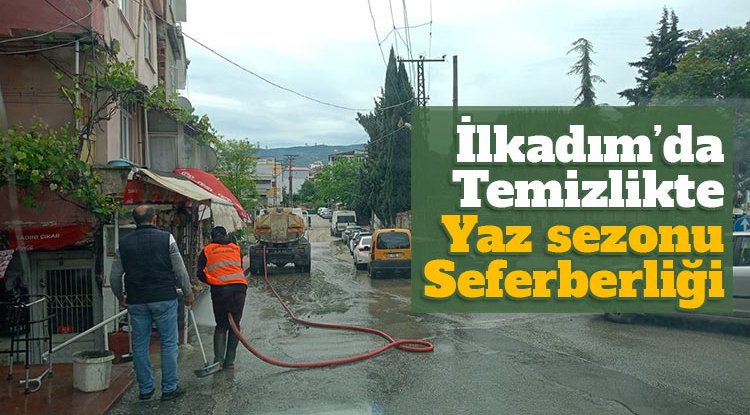 İlkadım'da temizlikte yaz sezonu seferberliği