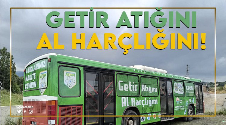 İlkadım'dan Getir Atığını, Al Harçlığını