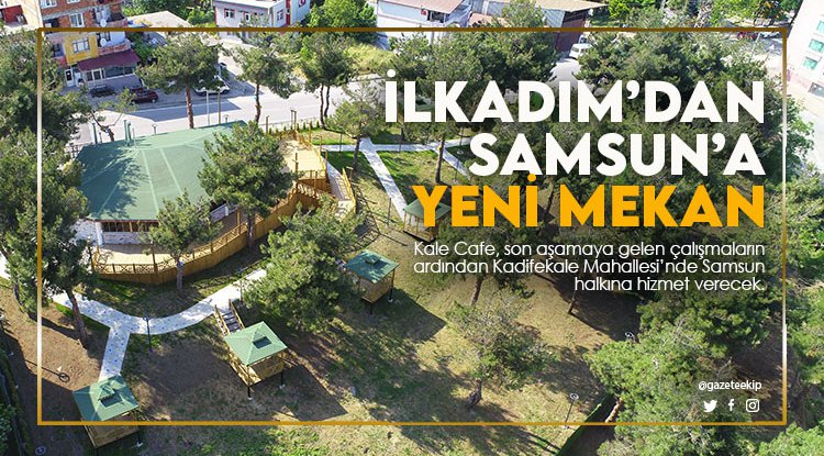 İlkadım'dan Samsun'a yeni mekan
