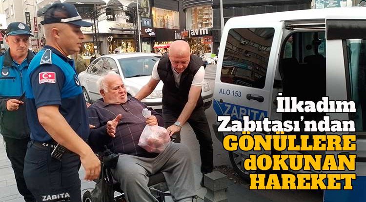 İlkadım Zabıtası'ndan gönüllere dokunan hareket