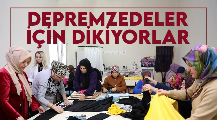 İlkadımlı kursiyerler depremzedeler için dikti