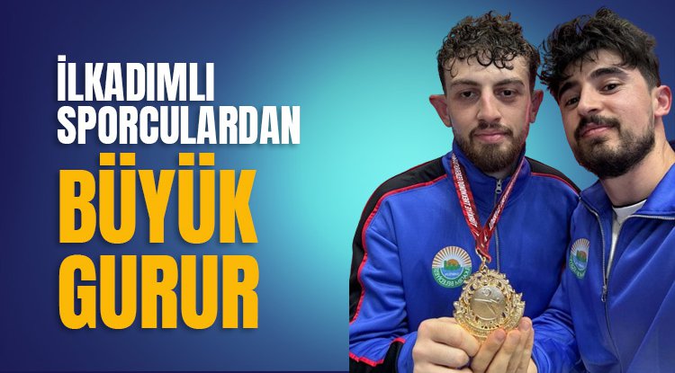 İlkadımlı sporculardan büyük gurur!
