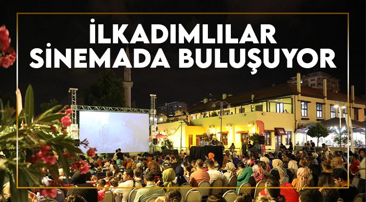 İlkadımlılar sinemada buluşuyor