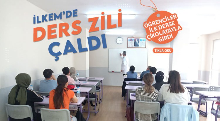 İLKEM'de ders zili çaldı