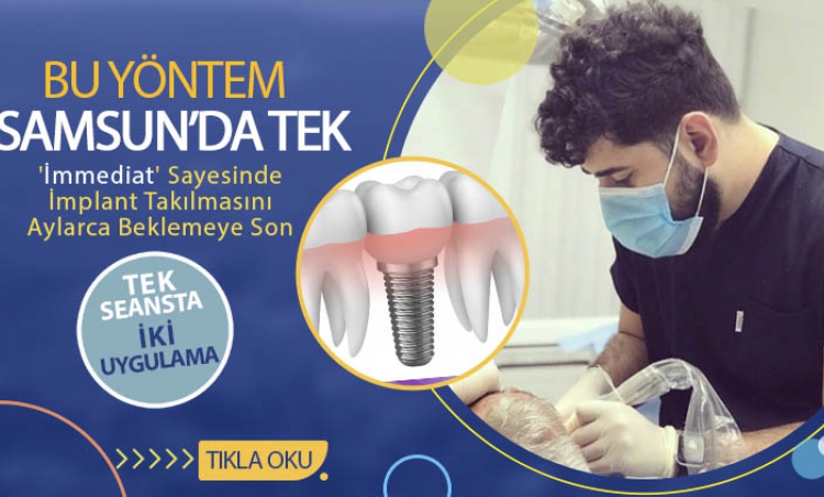 İmmediat İmplant artık Samsun'da