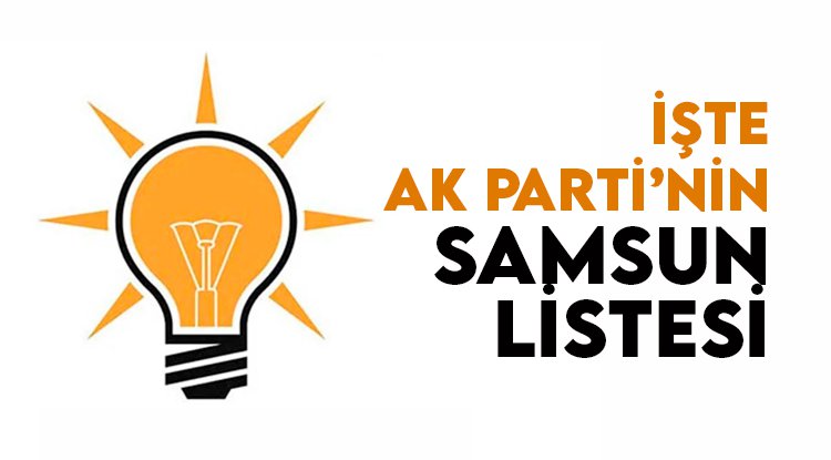 İşte AK Parti'nin Samsun listesi
