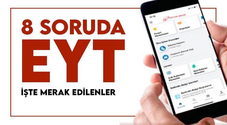 İşte 8 soruda EYT ile ilgili tüm merak edilenler