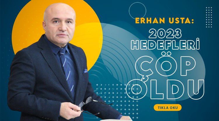 İYİ Partili Usta: 2023 hedefleri çöp oldu
