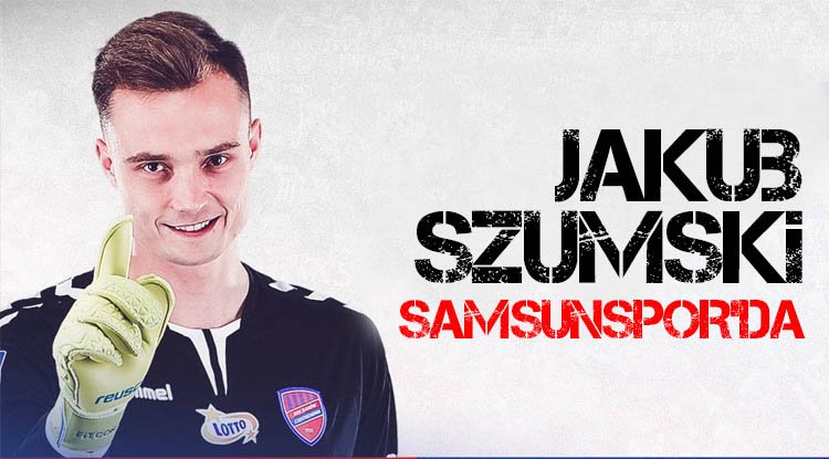 Kaleye yabancı transfer: Szumski Samsunspor'da