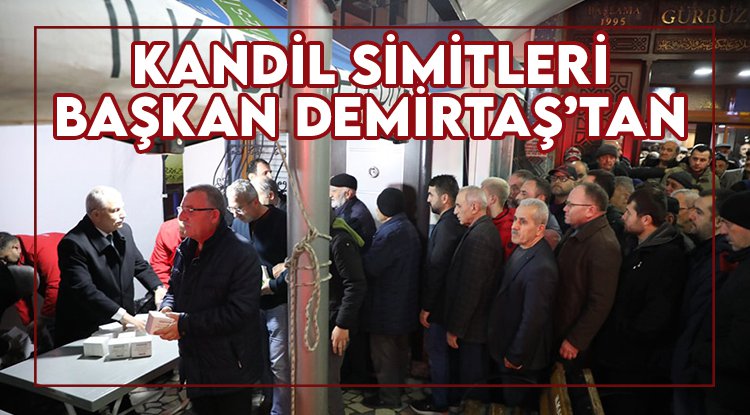 Kandil simitleri Başkan Demirtaş'tan