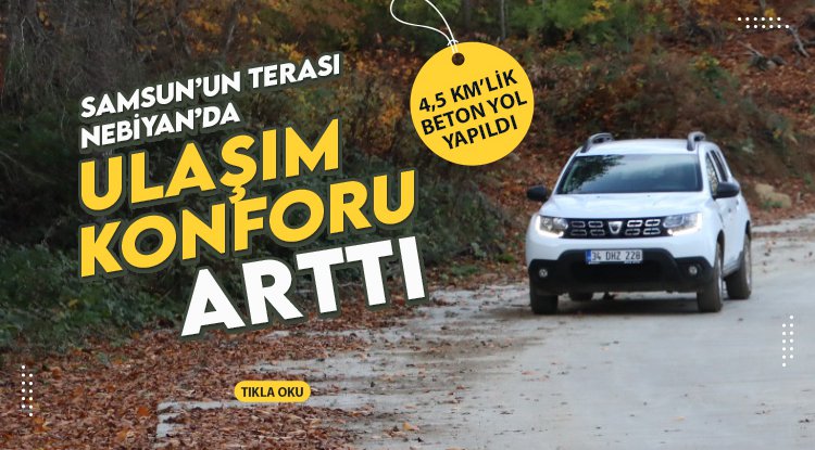 ‘Karadeniz’in Terası’ nda ulaşım konforu arttı