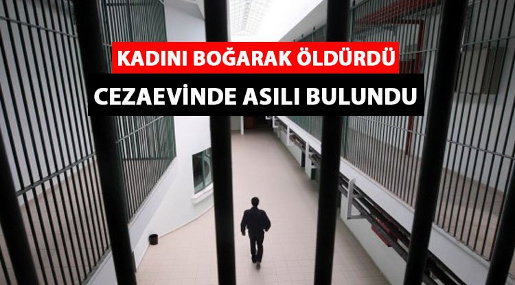 Katil zanlısı koğuşta ısılı bulundu
