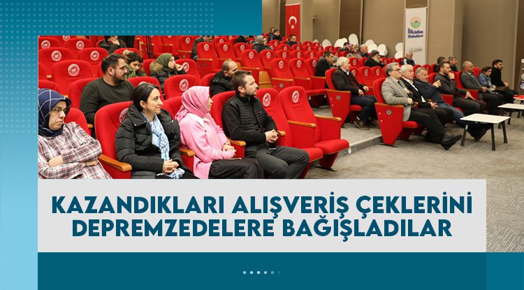 Kazandıkları alışveriş çeklerini depremzedelere bağışladılar