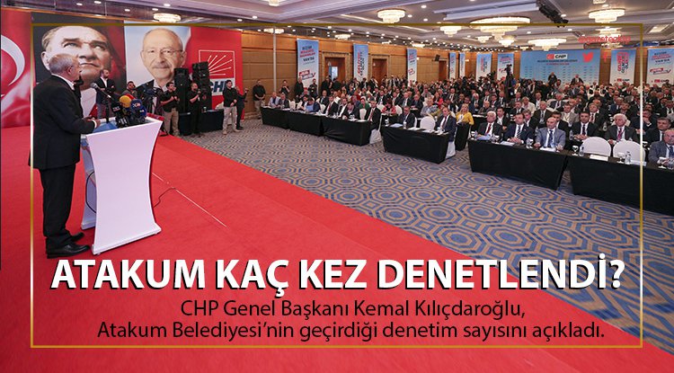 Kılıçdaroğlu: Atakum Belediyesi 29 kez denetim geçirdi