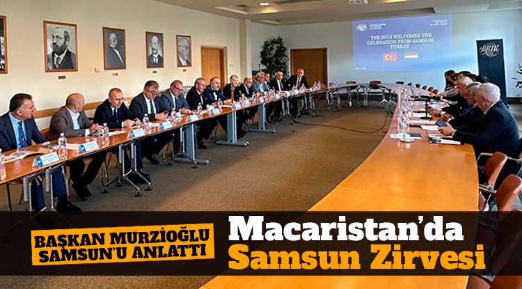 Macaristan’da Samsun zirvesi