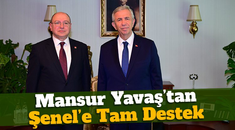 Mansur Yavaş'tan Murat Şenel'e tam destek