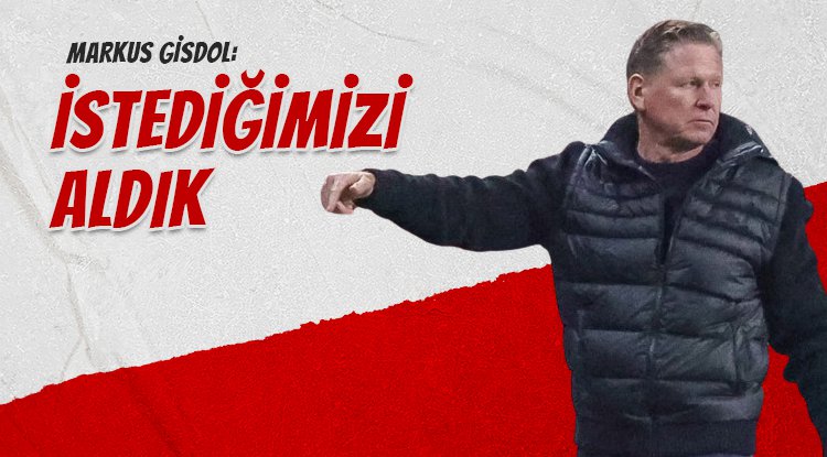 Markus Gisdol'dan Sivasspor maçı değerlendirmesi