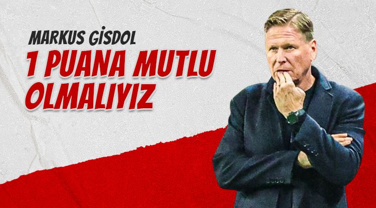 Markus Gisdol: 1 puana mutlu olmamız gerekiyor