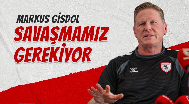 Markus Gisdol: Savaşmamız gerekiyor