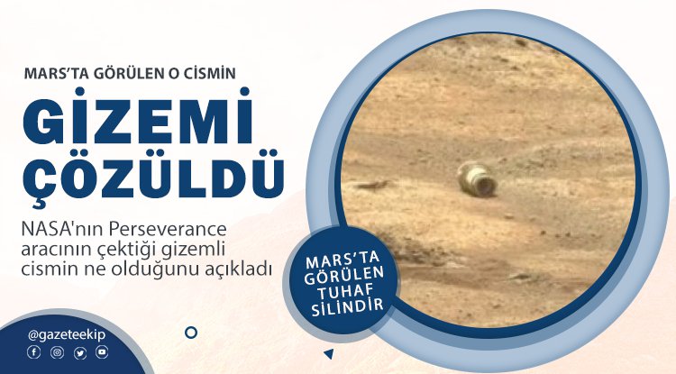 Mars'taki tuhaf cismin sırrı çözüldü