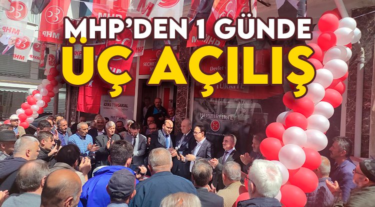 MHP'den Samsun'da üç açılış birden