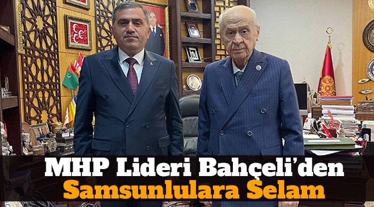 MHP Lideri Bahçeli'den Samsunlulara Selam!