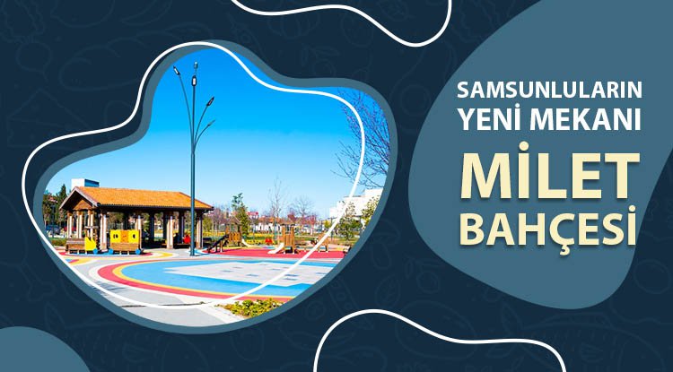 Millet Bahçesi Samsunluların yeni mekanı