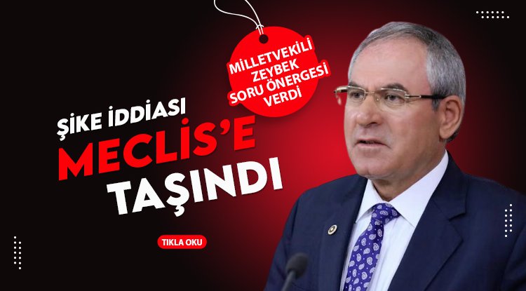 Milletvekili Zeybek şike iddiasını meclise taşıdı