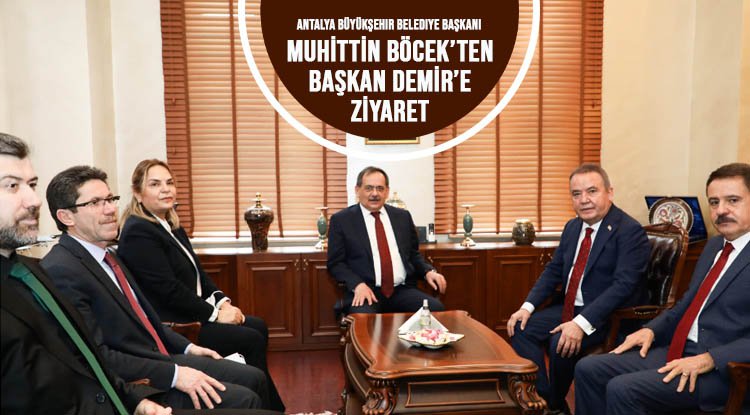 Muhittin Böcek'ten Başkan Demir'e ziyaret