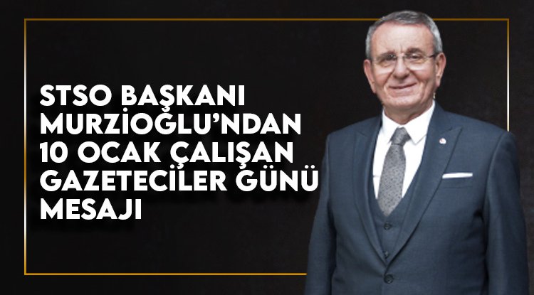 Murzioğlu’ndan 10 Ocak Çalışan Gazeteciler Günü mesajı