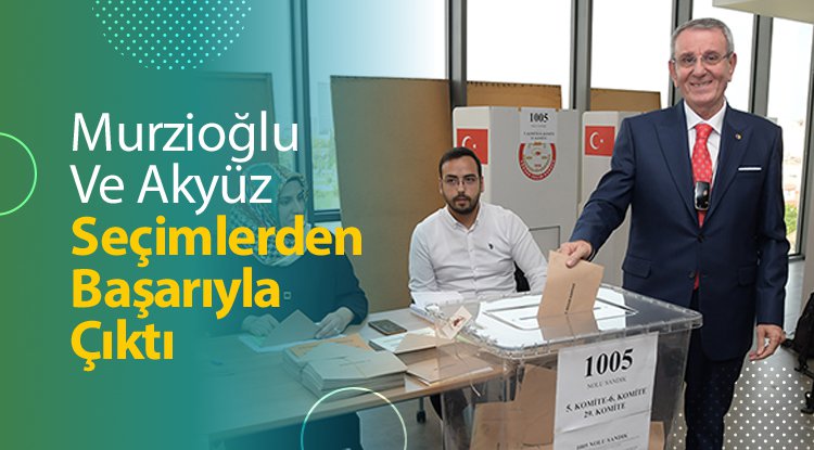 Murzioğlu ve Akyüz, sandıklardan başarıyla çıktı