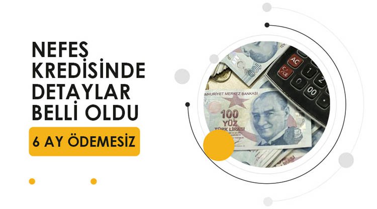 Nefes kredisinde detaylar belli oldu