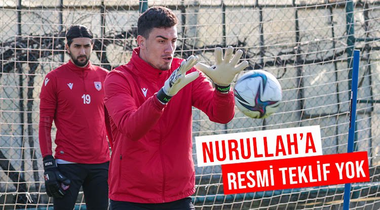 Nurullah'a resmi teklif yok