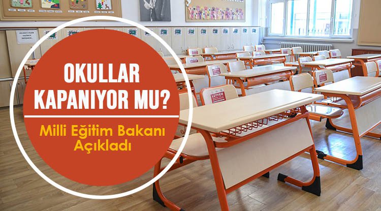 Okullar kapanıyor mu? İşte cevabı