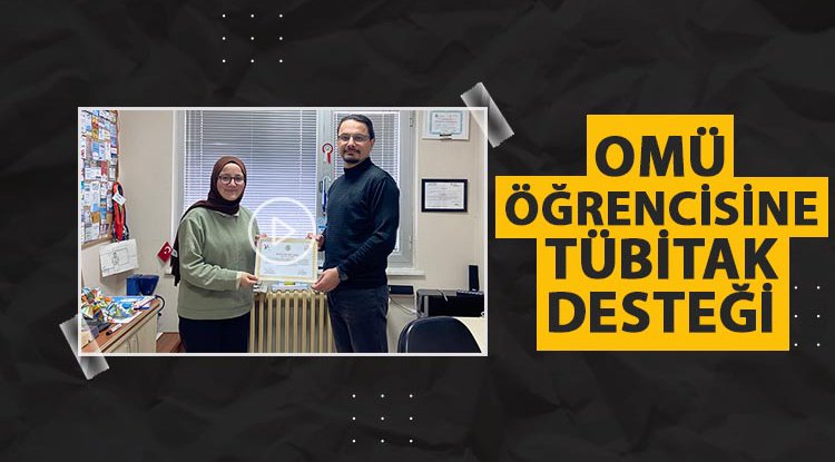 OMÜ'de lisans öğrencisinin projesine TÜBİTAK desteği