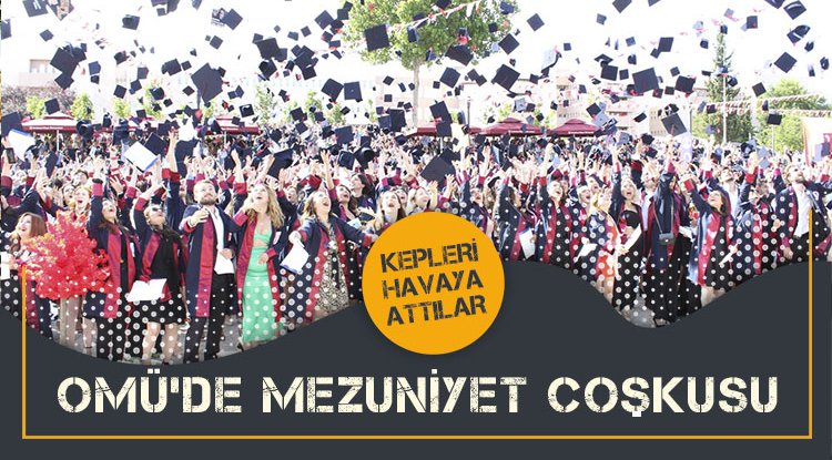 OMÜ'de mezuniyet coşkusu