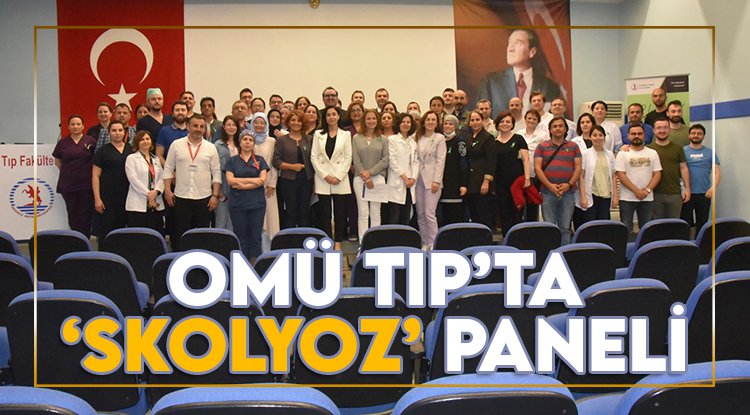 OMÜ Tıp Fakültesi'nde 'Skolyoz Farkındalık' paneli