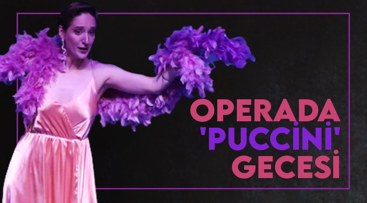 Operada 'Puccini' gecesi