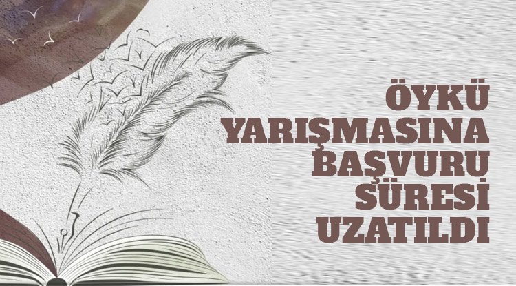 Öykü Yarışmasına başvuru süresi uzatıldı