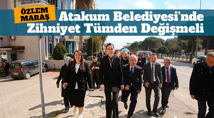 Özlem Maraş: Atakum Belediyesi'nde zihniyet tümden değişmeli