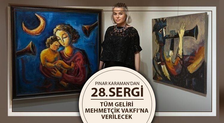 Pınar Karaman, Mehmetçik Vakfı için sergi açtı